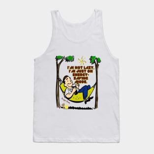 I'm not Lazy Tank Top